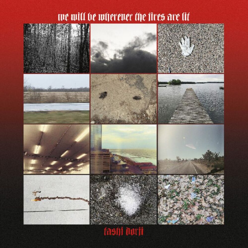 Tashi Dorji - We Will Be Wherever The Fires Are Lit  LP LP